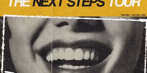 TWO FEET - ALBUQUERQUE - Next Steps Tour 2026