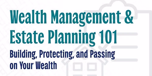 Wealth Management & Estate Planning 101