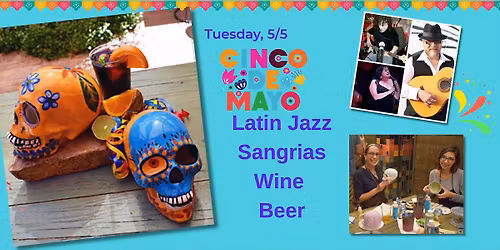 5\/5-Cinco De Mayo Paint Pottery on the Patio with LIVE JAZZ! Runs 6-9:00, $5 to reserve.