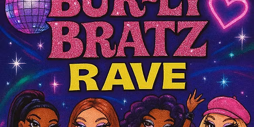 Burly Bratz Rave