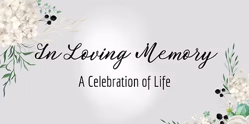 In Loving Memory-A Celebration of Life