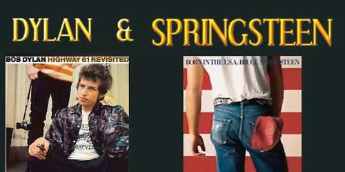 DYLAN & SPRINGSTEEN'S ICONIC ALBUMS