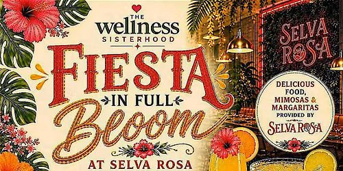 Fiesta in Full Bloom hosted by The Wellness Sisterhood