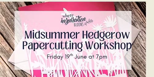 Midsummer Hedgerow Papercutting Cards Workshop