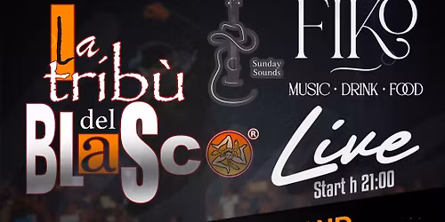 LA TRIB\u00d9 DEL BLASCO LIVE@FIKO - Food Drink and Music