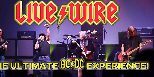 LIVE WIRE - The ULTIMATE AC\/DC Experience - HAVANA NEW HOPE, PA