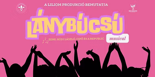 JEGYEK KAPHAT\u00d3K! \/\/ L\u00c1NYB\u00daCS\u00da - musical \/\/ \u00c9RSEK\u00daJV\u00c1R