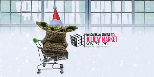 GeekCraft Expo SEATTLE 2026 Holiday Market