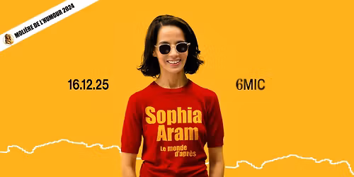 SOPHIA ARAM - Le monde d'apr\u00e8s | 6MIC, Aix-en-Provence