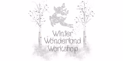 Winter Wonderland Workshop