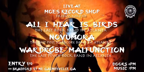 All I Hear Is Birds, Novumora, and Wardrobe Malfunction LIVE at Moe's