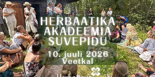 \ud83c\udf3f Herbaatika Akadeemia Suvepidu \ud83d\udcc5 R, 10. juuli Veetkal