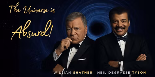 The Universe is Absurd: An Evening with William Shatner and Neil deGrasse Tyson