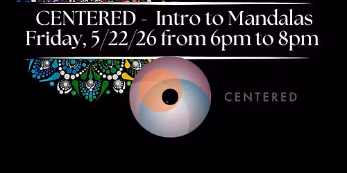 CENTERED Mandalas - Paint & Integration Experience