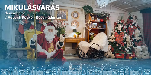 \ud83c\udf85 Mikul\u00e1sv\u00e1r\u00e1s az Adventi Kuck\u00f3ban \u2013 December 7.