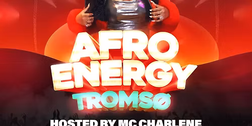 Afro Energy Troms\u00f8, Hosted by MC Charlene 
