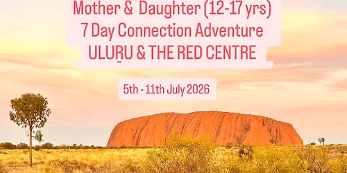 7 Day Uluru & The Red Centre Mother Daughter (12-17yrs) Adventure 