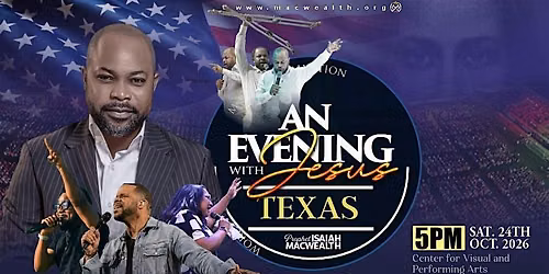 AN EVENING WITH JESUS (AEJ) TEXAS 2026 - PROPHET ISAIAH MACWEALTH