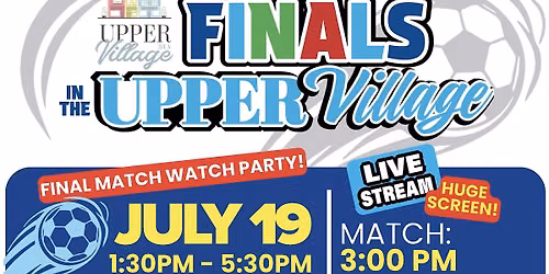 Final Match Watch Party  In the Upper Village