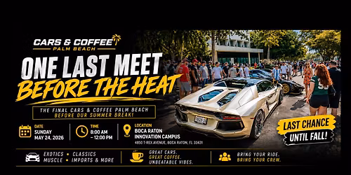 Cars & Coffee Palm Beach - FINAL MEET BEFORE SUMMER BREAK