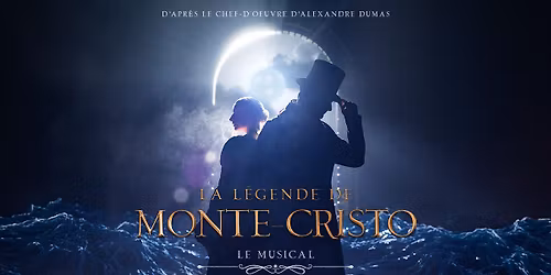 LA L\u00c9GENDE DE MONTE-CRISTO \u2022 ARENA DU PAYS D'AIX \u2022 26 SEPTEMBRE 2026