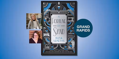 A Fortune of Sand with Ruta Sepetys and Tirzah Price