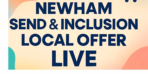 Newham SEND and Inclusion's - 3rd December Local Offer Live Event
