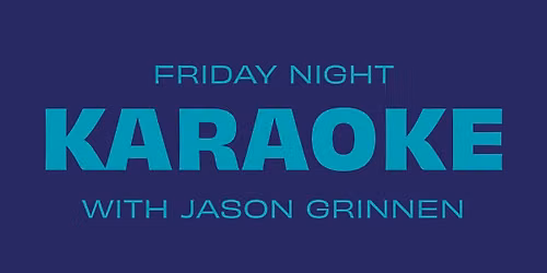 Karaoke Night w\/ Jason Grinnen!