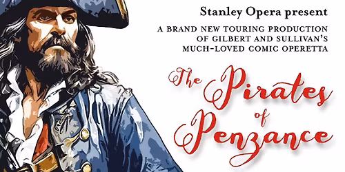 Stanley Opera on Tour presents The Pirates of Penzance