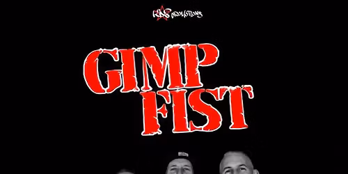 Gimp Fist + Kicked in the Teeth + Deadbeat At Dawn.