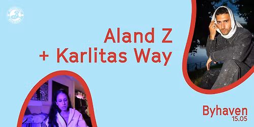 Aland Z + Karlitas Way \/\/ Byhaven 