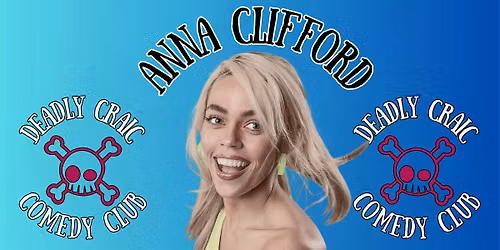 Deadly Craic Comedy Club - Anna Clifford!