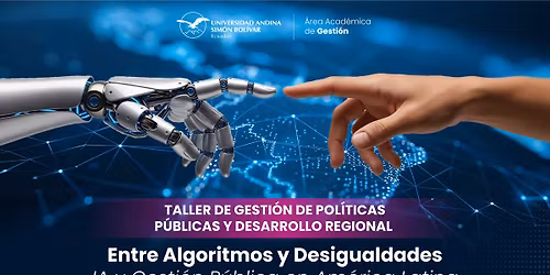 Taller de gesti\u00f3n de pol\u00edticas p\u00fablicas y desarrollo regional \u201cEntre Algoritmos...