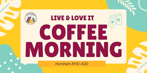 Live & Love its - Parent Coffee Morning