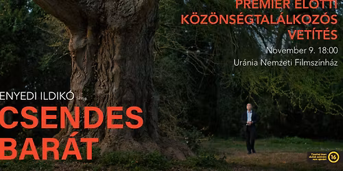 TELT H\u00c1Z| CSENDES BAR\u00c1T | K\u00f6z\u00f6ns\u00e9gtal\u00e1lkoz\u00f3 Enyedi Ildik\u00f3val | Ur\u00e1nia Nemzeti Filmsz\u00ednh\u00e1z