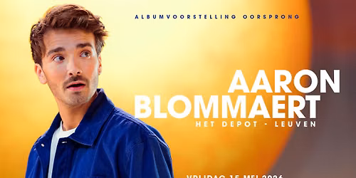 (laatste tickets) Aaron Blommaert | Het Depot