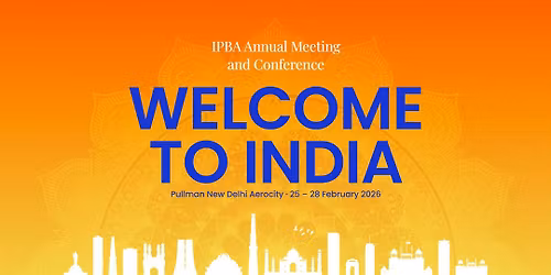 IPBA Annual Meeting and Conference 2026, in New Delhi