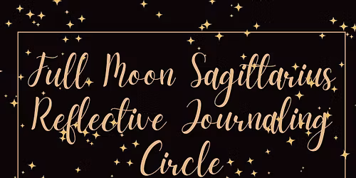 Full Moon in Sagittarius Reflective Journaling Circle