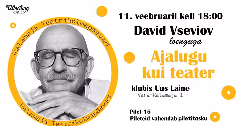 David Vseviov "Ajalugu kui teater" \/ 11. veebruar \/ Uus Laine
