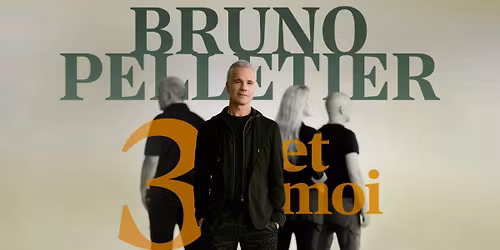 Laval - Bruno Pelletier - 3 & moi