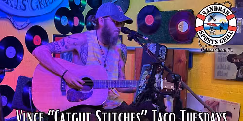 Vince "Catgut Stitches" Taco Tuesdays