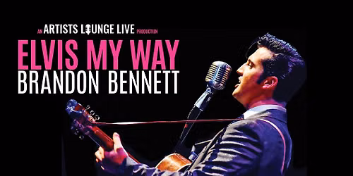 Elvis My Way: Brandon Bennett sings Elvis Presley