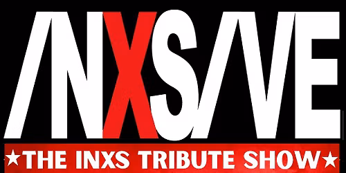 INXSIVE, the INXS Tribute Show