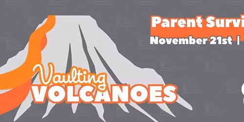 Parent Survival Night: Vaulting Volcanoes