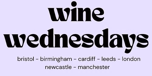WINE WEDNESDAYS | WOMEN'S MEET UPS | MULTIPLE CITIES ACROSS THE UK | WEDNESDAY 19TH AUGUST