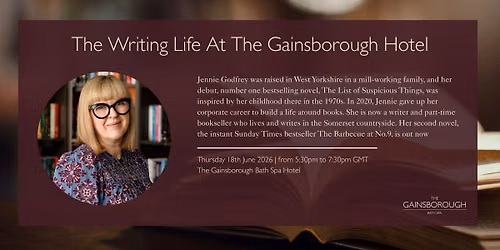 The Writing Life at The Gainsborough with Jennie Godfrey