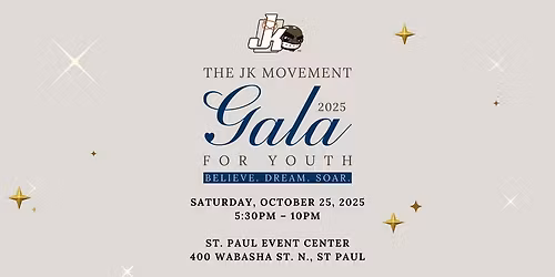 The JK Movement Gala for Youth BELIEVE...DREAM...SOAR
