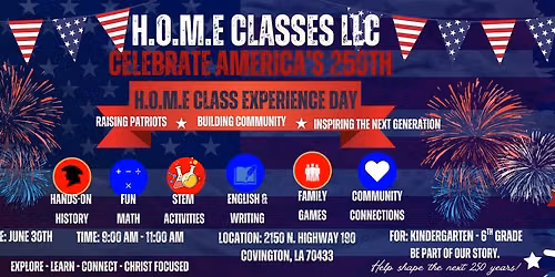 Celebrate America\u2019s 250th ~ Experience the H.O.M.E. Classes Difference (only accepting 10 families)