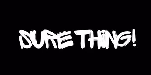Sure Thing! this Saturday 9:30-12:30!