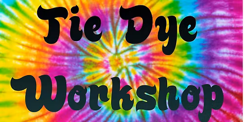 Tye Dye Workshop